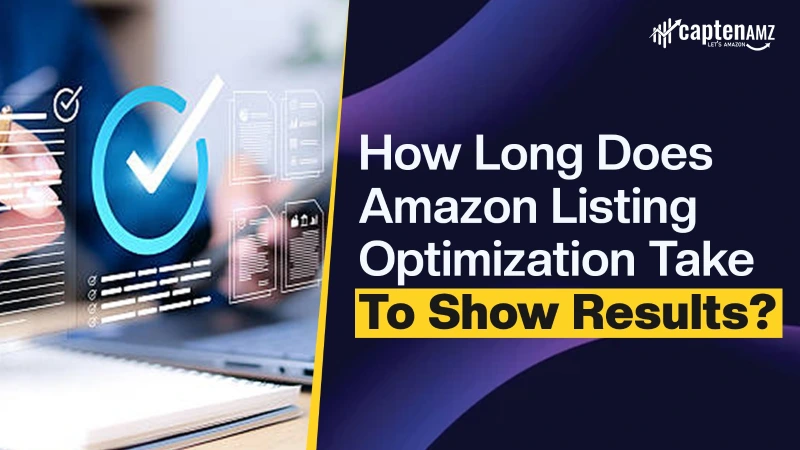 How Long Does Amazon Listing Optimization Take to Show Results?