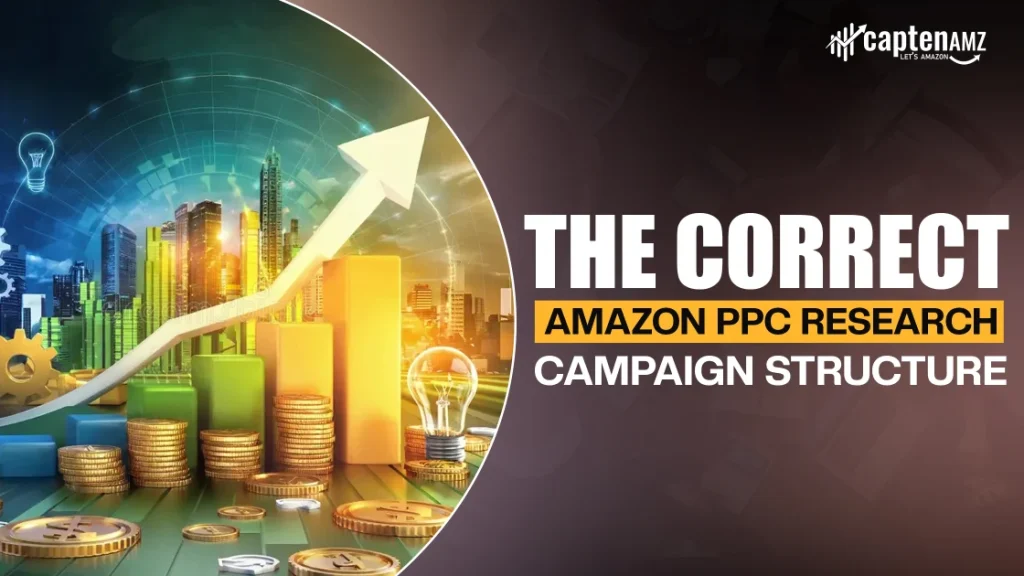 The Correct Amazon PPC Research Campaign Structure