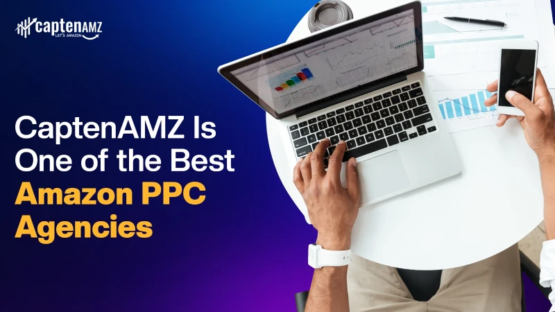 Why CaptenAMZ Is One of the Best Amazon PPC Agencies