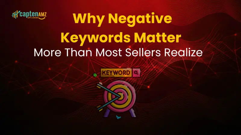 Why Negative Keywords Matter More Than Most Sellers Realize