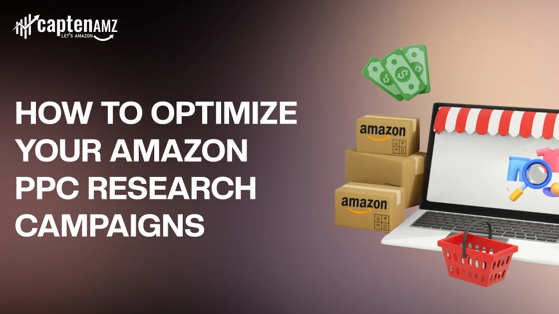 How to Optimize Your Amazon PPC Research Campaigns